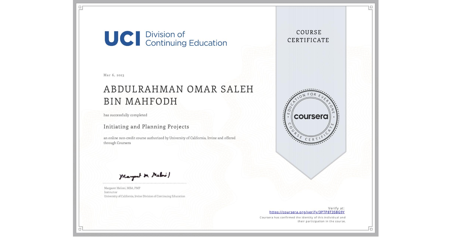 View certificate for ABDULRAHMAN OMAR SALEH BIN MAHFODH, Initiating and Planning Projects, an online non-credit course authorized by University of California, Irvine and offered through Coursera