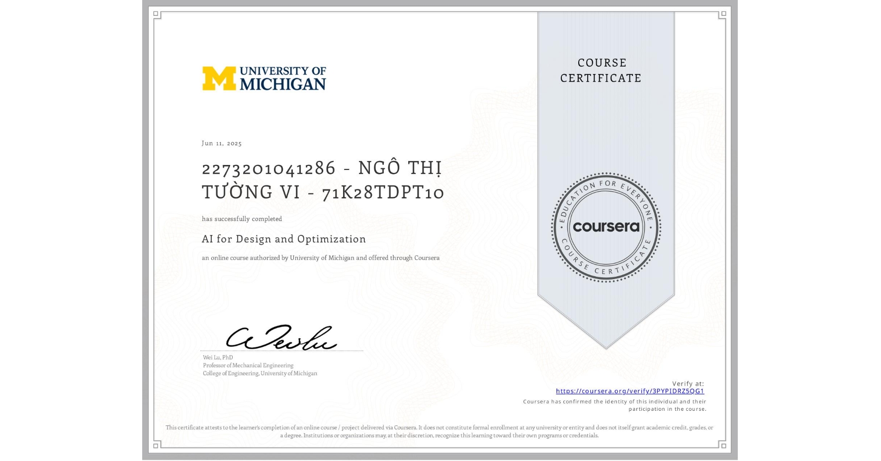View certificate for 2273201041286 - NGÔ THỊ TƯỜNG VI - 71K28TDPT10, AI for Design and Optimization, an online non-credit course authorized by University of Michigan and offered through Coursera