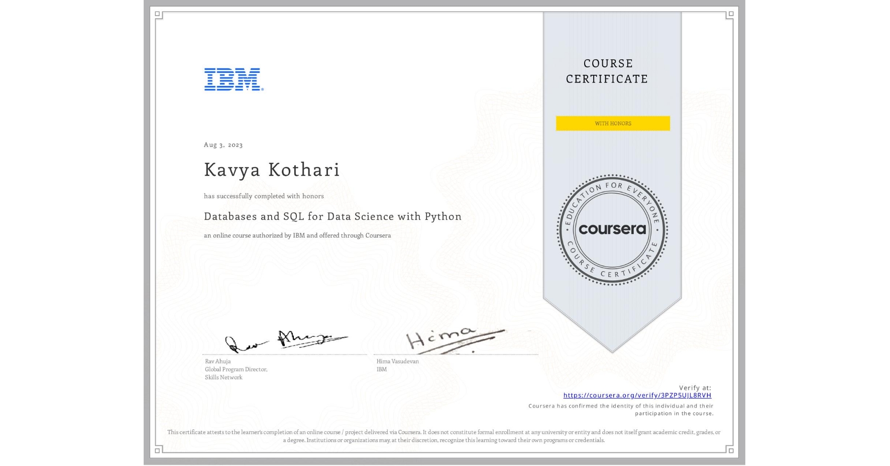 View certificate for Kavya Kothari, Databases and SQL for Data Science with Python, an online non-credit course authorized by IBM and offered through Coursera