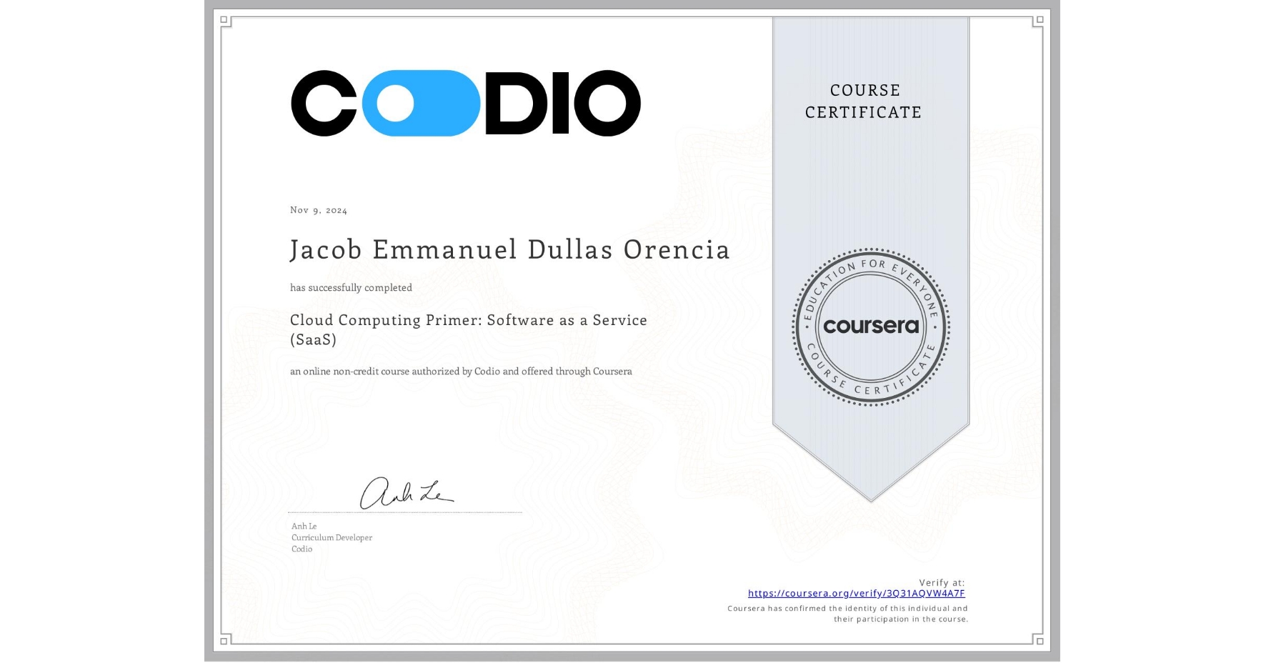View certificate for Jacob Emmanuel Dullas Orencia, Cloud Computing Primer: Software as a Service (SaaS), an online non-credit course authorized by Codio and offered through Coursera
