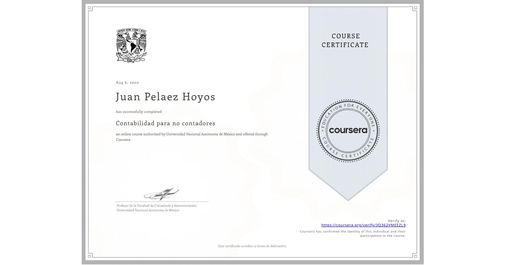 View certificate for Juan Pelaez Hoyos, Contabilidad para no contadores , an online non-credit course authorized by Universidad Nacional Autónoma de México and offered through Coursera