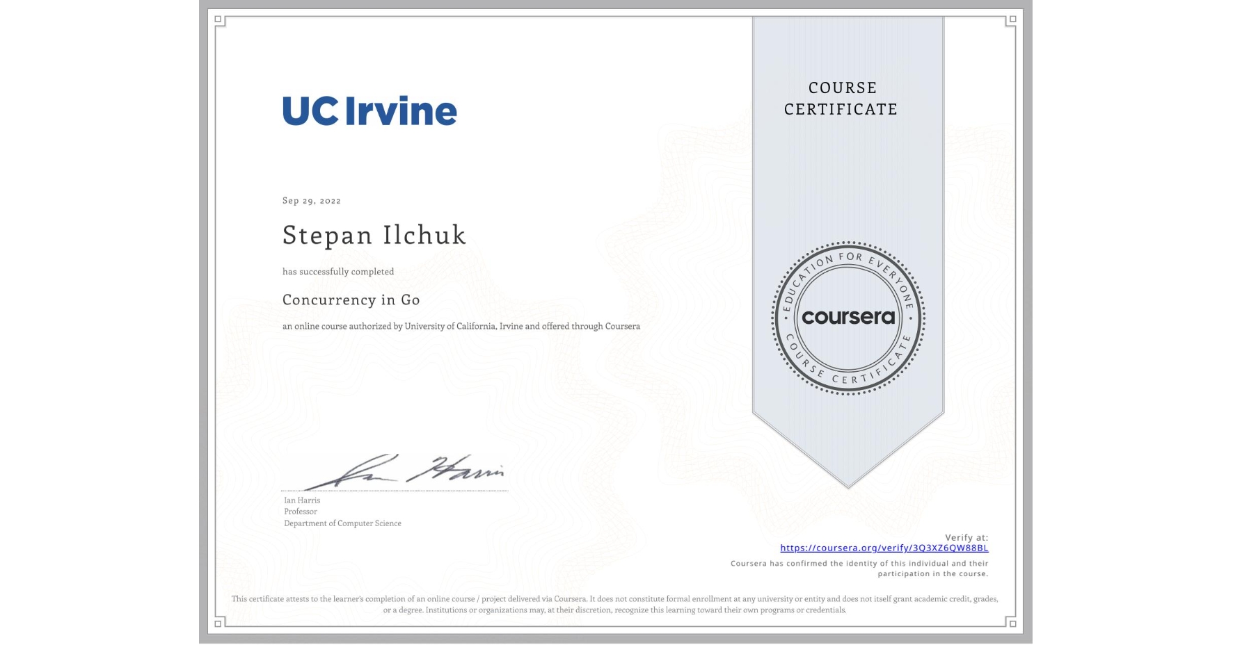 View certificate for Stepan Ilchuk, Concurrency in Go, an online non-credit course authorized by University of California, Irvine and offered through Coursera