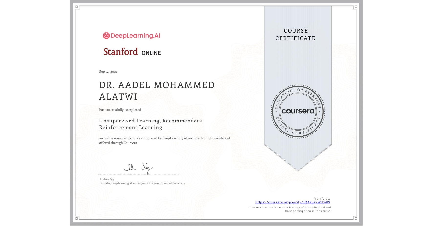 View certificate for DR. AADEL MOHAMMED ALATWI, Unsupervised Learning, Recommenders, Reinforcement Learning, an online non-credit course authorized by DeepLearning.AI & Stanford University and offered through Coursera