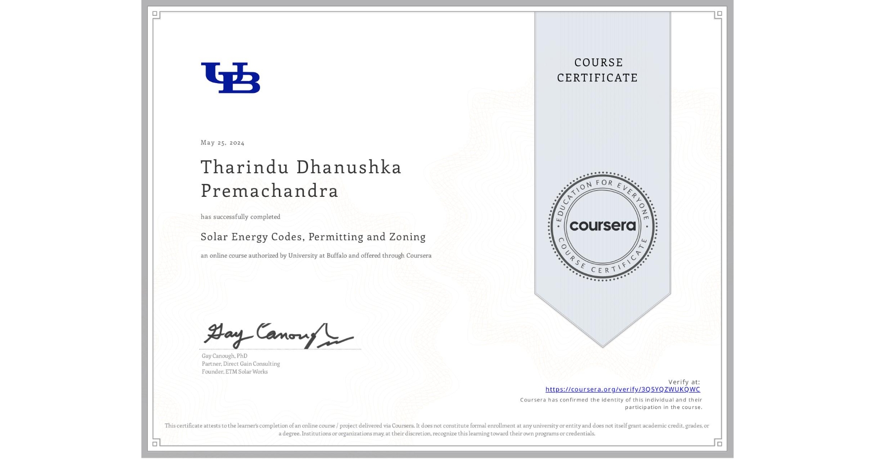 View certificate for Tharindu Dhanushka Premachandra, Solar Energy Codes, Permitting and Zoning, an online non-credit course authorized by University at Buffalo and offered through Coursera