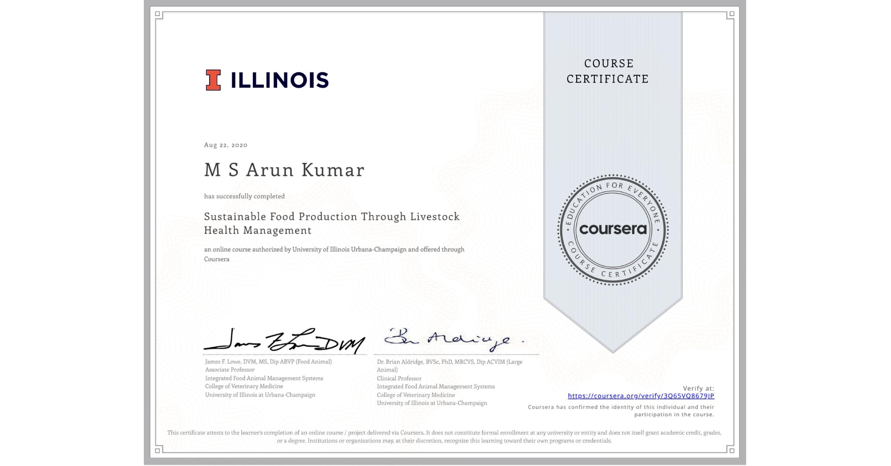 View certificate for M S   Arun Kumar, Sustainable Food Production Through Livestock Health Management, an online non-credit course authorized by University of Illinois Urbana-Champaign and offered through Coursera