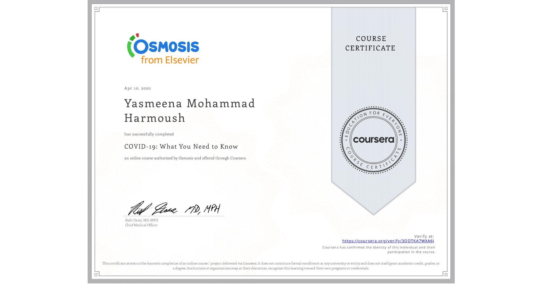 View certificate for Yasmeena Mohammad Harmoush, COVID-19: What You Need to Know, an online non-credit course authorized by Osmosis and offered through Coursera