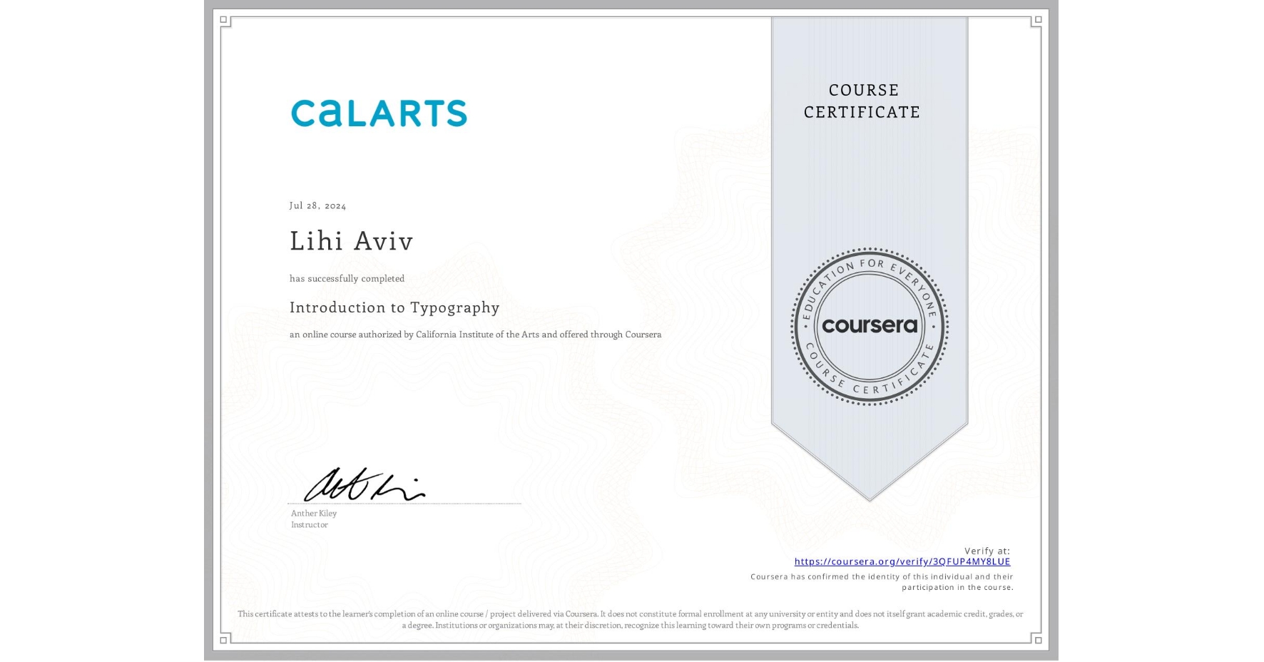 View certificate for Lihi Aviv, Introduction to Typography, an online non-credit course authorized by California Institute of the Arts and offered through Coursera