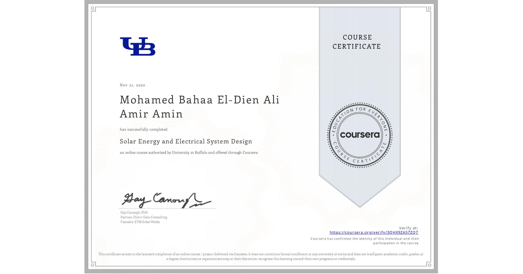 View certificate for Mohamed Bahaa El-Dien Ali Amir Amin, Solar Energy and Electrical System Design, an online non-credit course authorized by University at Buffalo and offered through Coursera