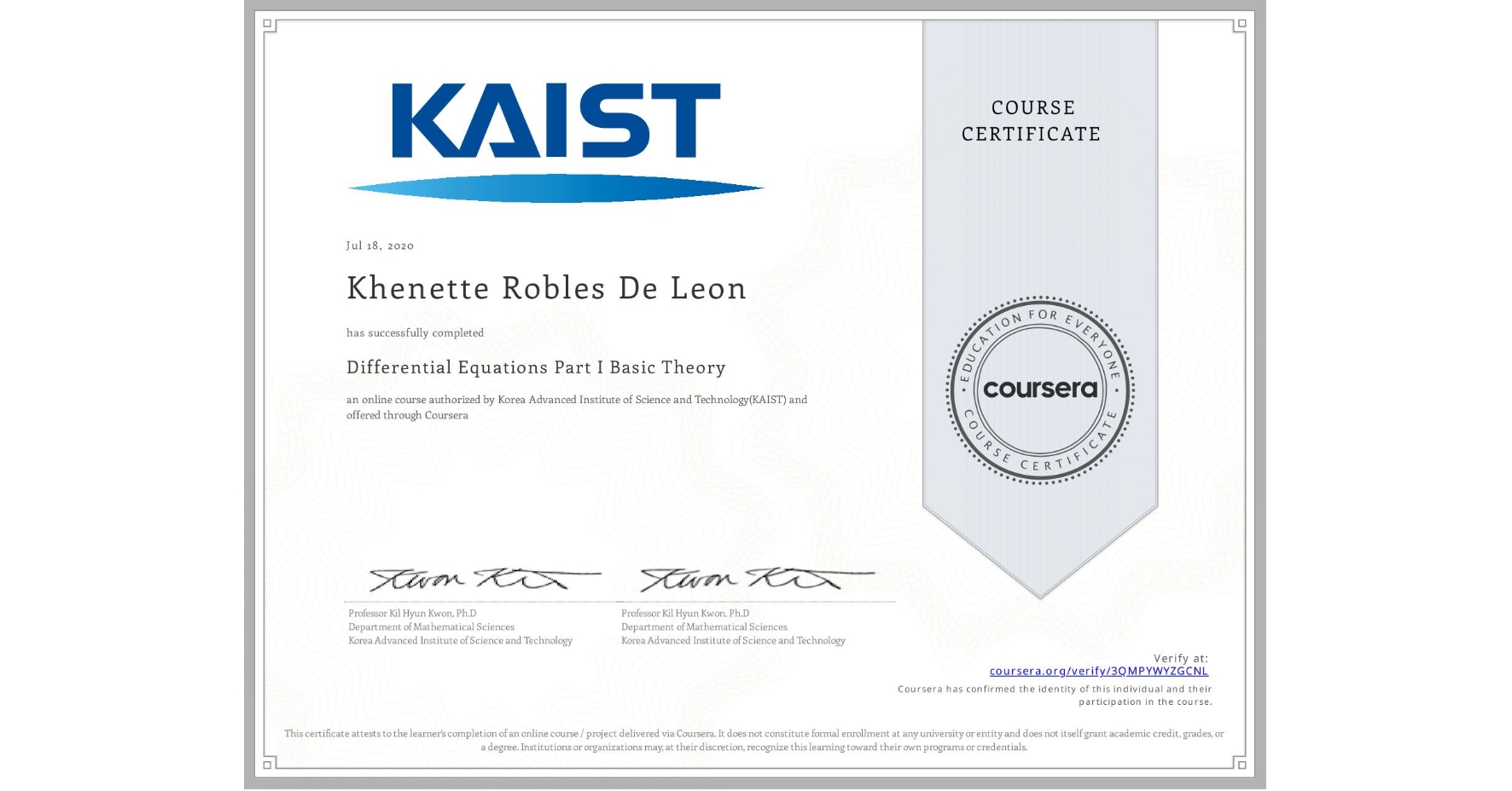 View certificate for Khenette Robles De Leon, Differential Equations Part I Basic Theory, an online non-credit course authorized by Korea Advanced Institute of Science and Technology(KAIST) and offered through Coursera