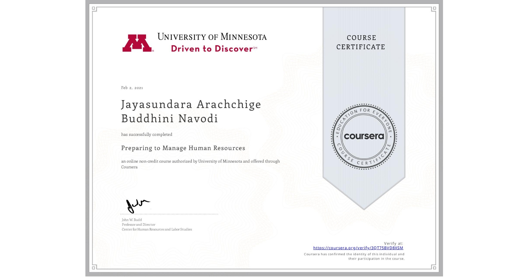 View certificate for Jayasundara Arachchige Buddhini Navodi, Preparing to Manage Human Resources, an online non-credit course authorized by University of Minnesota and offered through Coursera