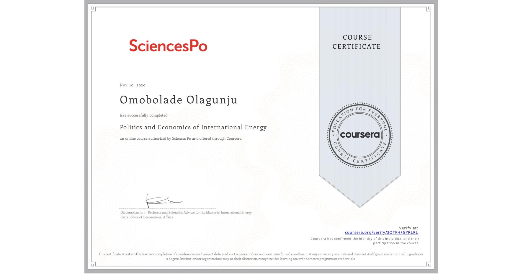 View certificate for Omobolade Olagunju , Politics and Economics of International Energy, an online non-credit course authorized by Sciences Po and offered through Coursera
