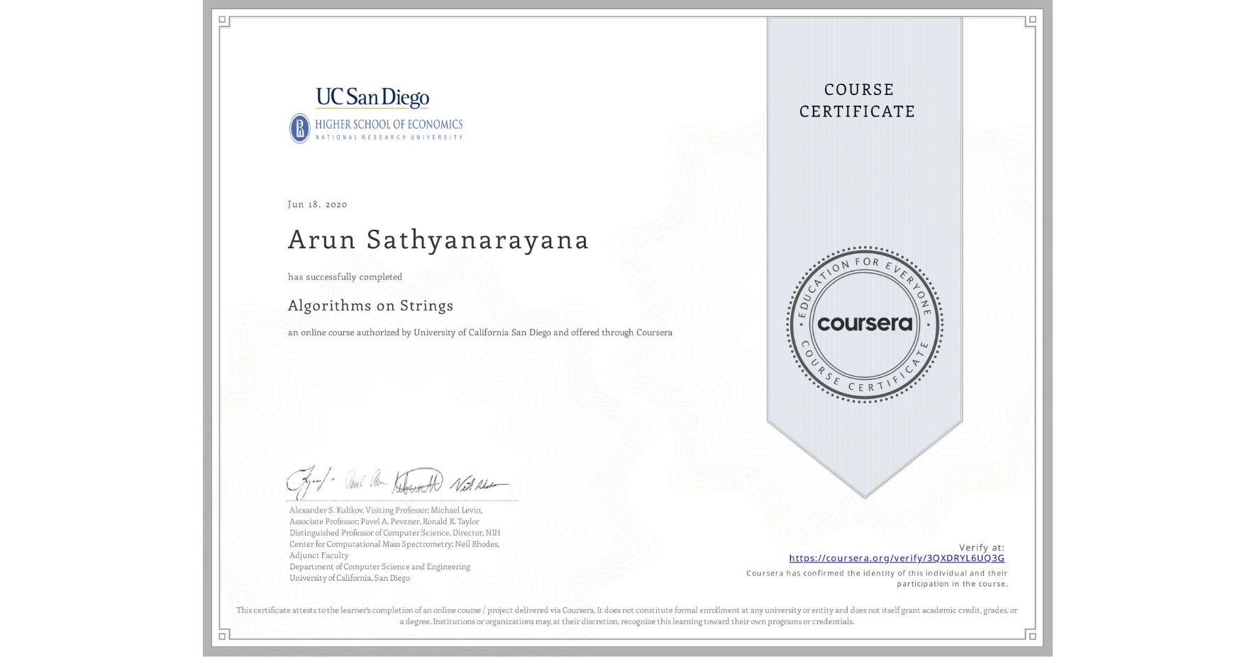 View certificate for Arun Sathyanarayana, Algorithms on Strings, an online non-credit course authorized by University of California San Diego and offered through Coursera
