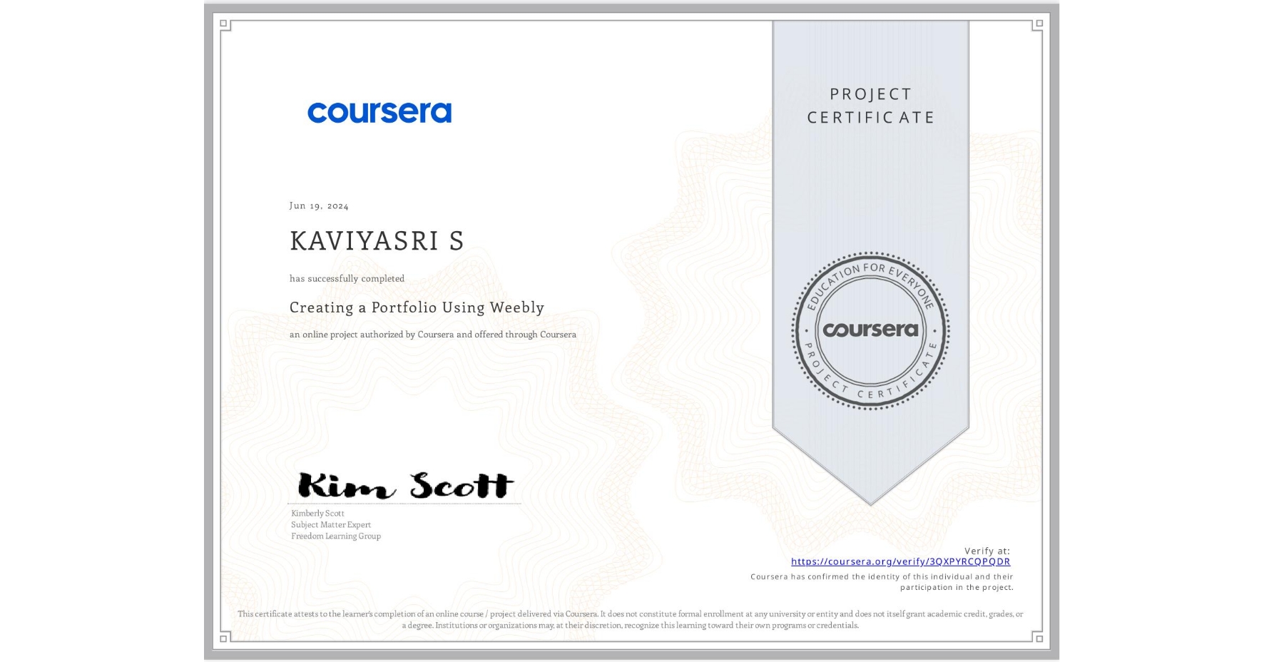View certificate for KAVIYASRI S, Creating a Portfolio Using Weebly, an online non-credit course authorized by Coursera and offered through Coursera