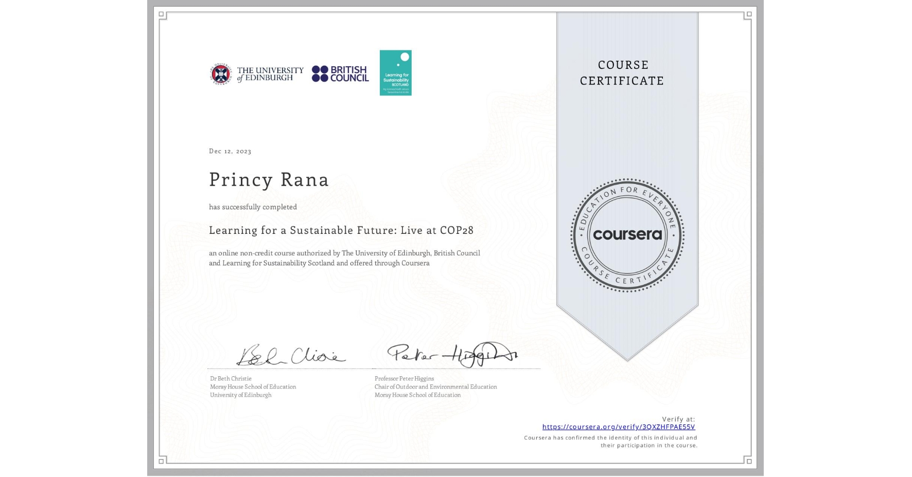 View certificate for Princy Rana, Learning for a Sustainable Future: Live at COP28, an online non-credit course authorized by The University of Edinburgh, British Council & Learning for Sustainability Scotland and offered through Coursera