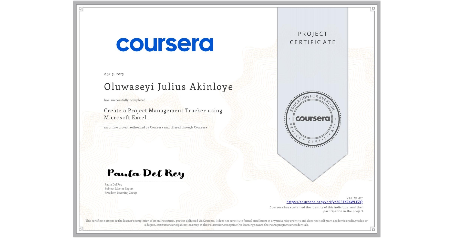 View certificate for Oluwaseyi Julius Akinloye, Create a Project Management Tracker using Microsoft Excel, an online non-credit course authorized by Coursera and offered through Coursera