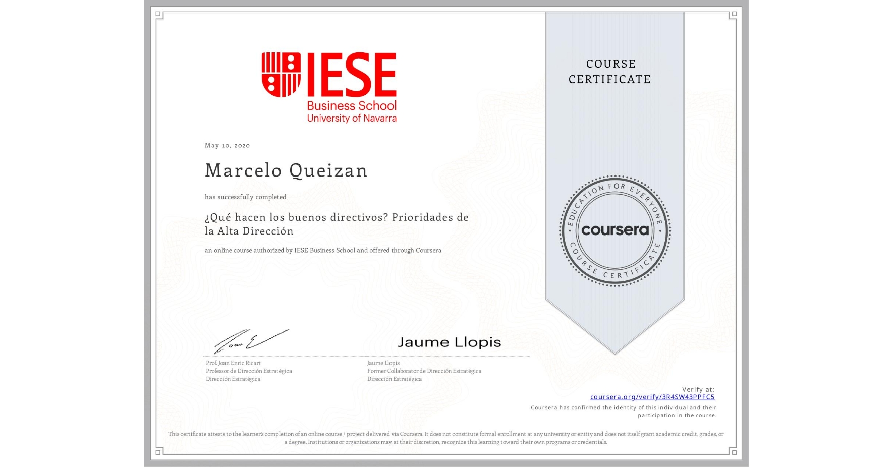 View certificate for Marcelo Queizan, ¿Qué hacen los buenos directivos? Prioridades de la Alta Dirección, an online non-credit course authorized by IESE Business School and offered through Coursera