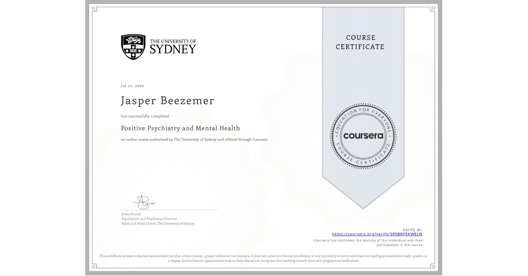 View certificate for Jasper Beezemer, Positive Psychiatry and Mental Health , an online non-credit course authorized by The University of Sydney and offered through Coursera