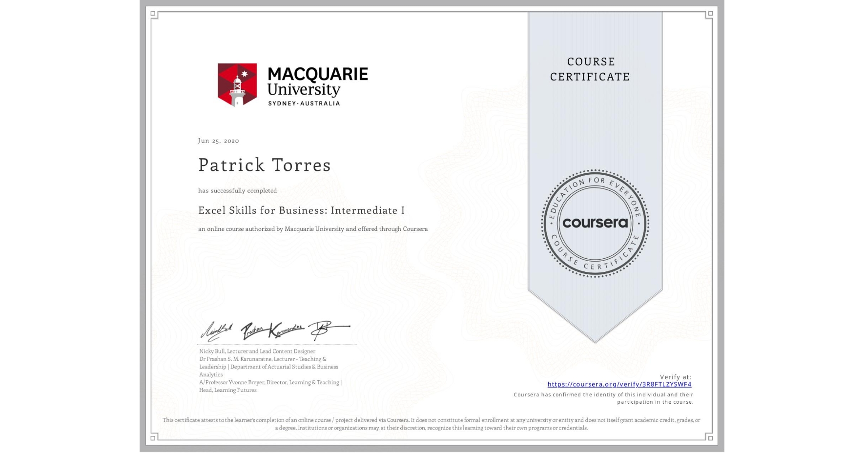 View certificate for Patrick Torres, Excel Skills for Business: Intermediate I, an online non-credit course authorized by Macquarie University and offered through Coursera