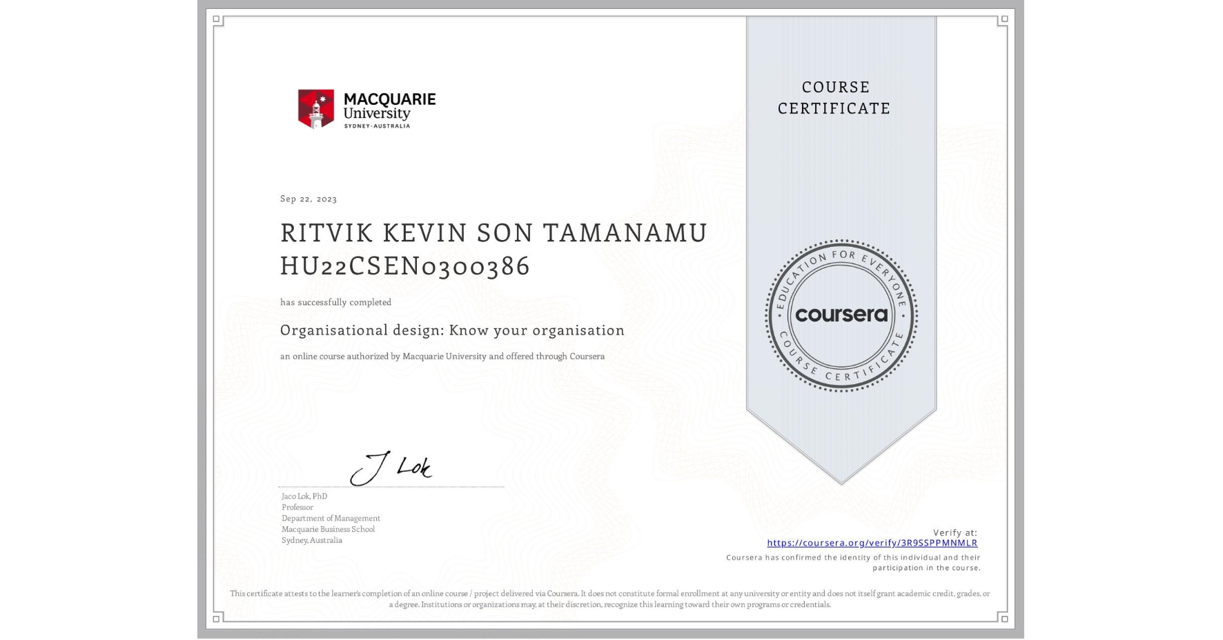View certificate for RITVIK KEVIN SON TAMANAMU HU22CSEN0300386, Organisational design: Know your organisation, an online non-credit course authorized by Macquarie University and offered through Coursera