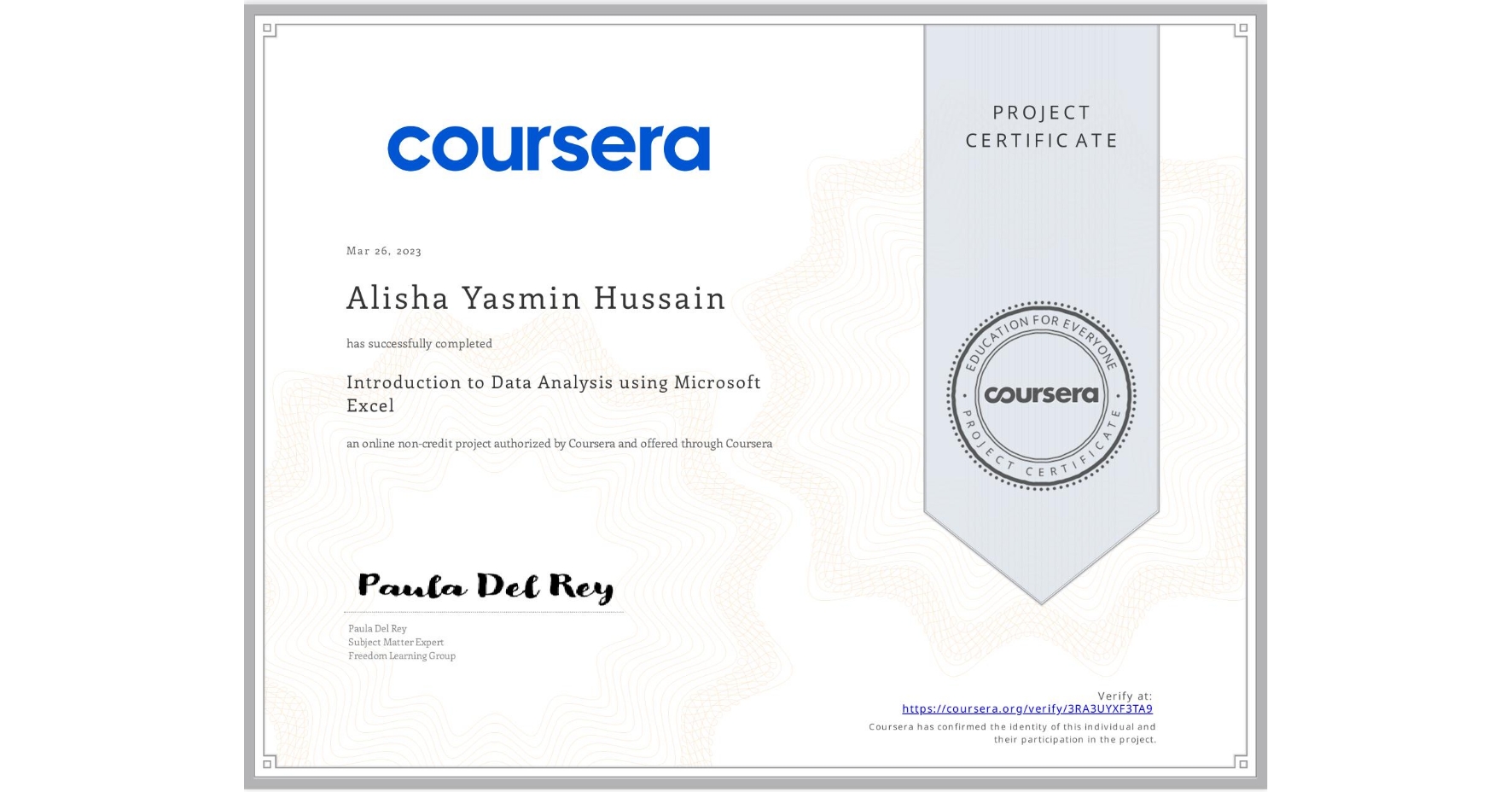 View certificate for Alisha Yasmin Hussain, Introduction to Data Analysis using Microsoft Excel, an online non-credit course authorized by Coursera and offered through Coursera