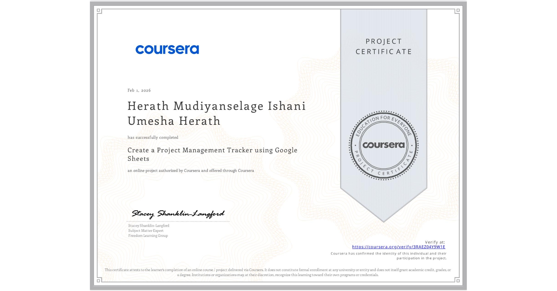 View certificate for Herath Mudiyanselage Ishani Umesha Herath, Create a Project Management Tracker using Google Sheets, an online non-credit course authorized by Coursera and offered through Coursera