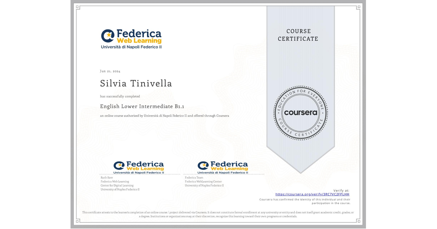 View certificate for Silvia Tinivella, English Lower Intermediate B1.1, an online non-credit course authorized by Università di Napoli Federico II and offered through Coursera