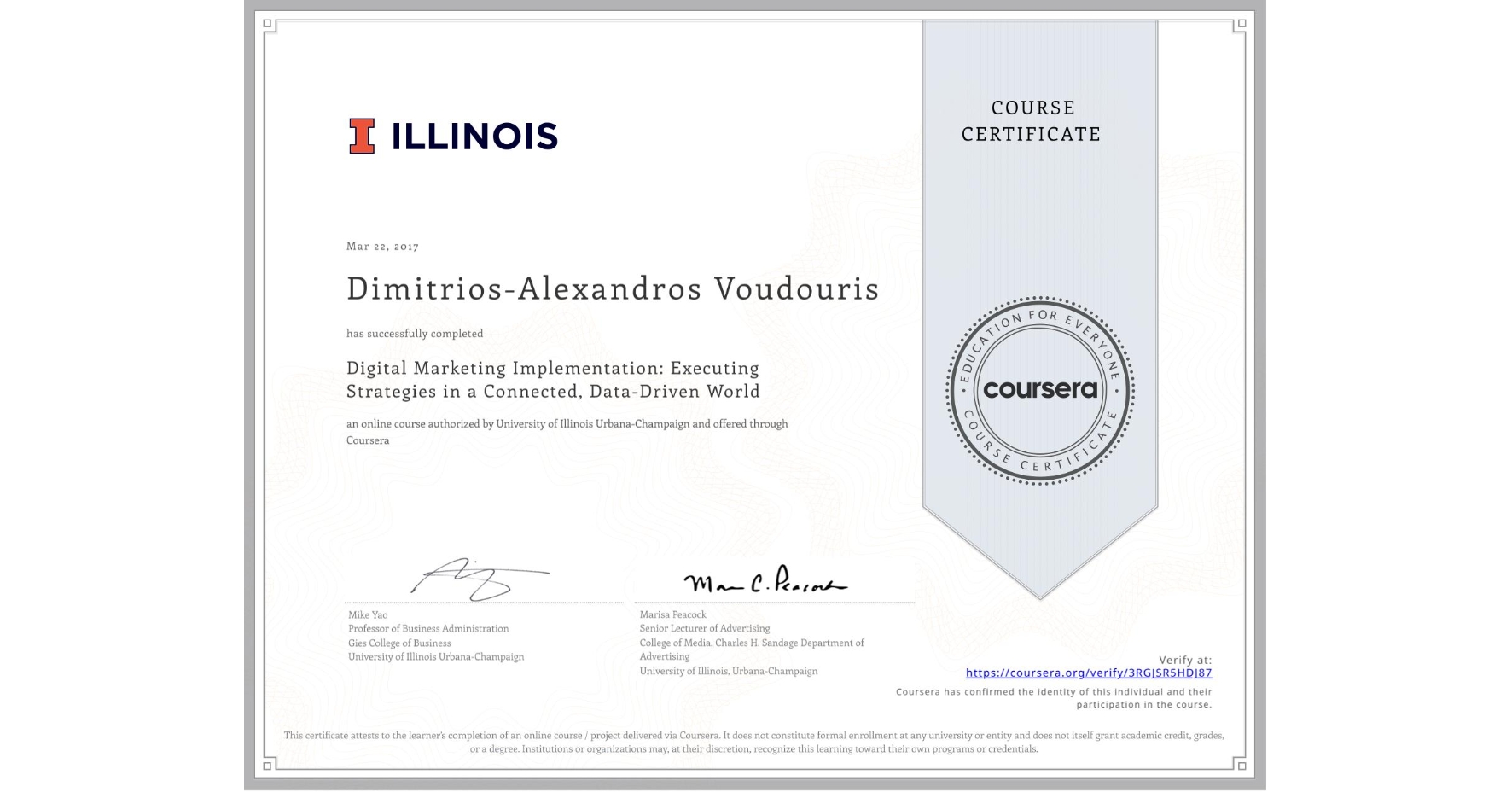 View certificate for Dimitrios-Alexandros Voudouris, Digital Marketing Implementation: Executing Strategies in a Connected, Data-Driven World, an online non-credit course authorized by University of Illinois Urbana-Champaign and offered through Coursera