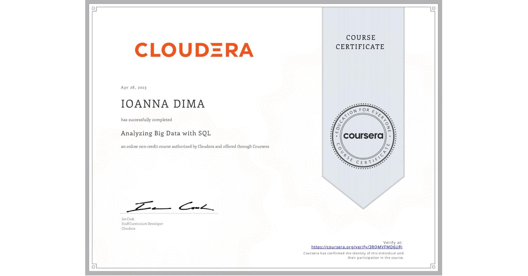 View certificate for IOANNA DIMA, Analyzing Big Data with SQL, an online non-credit course authorized by Cloudera and offered through Coursera