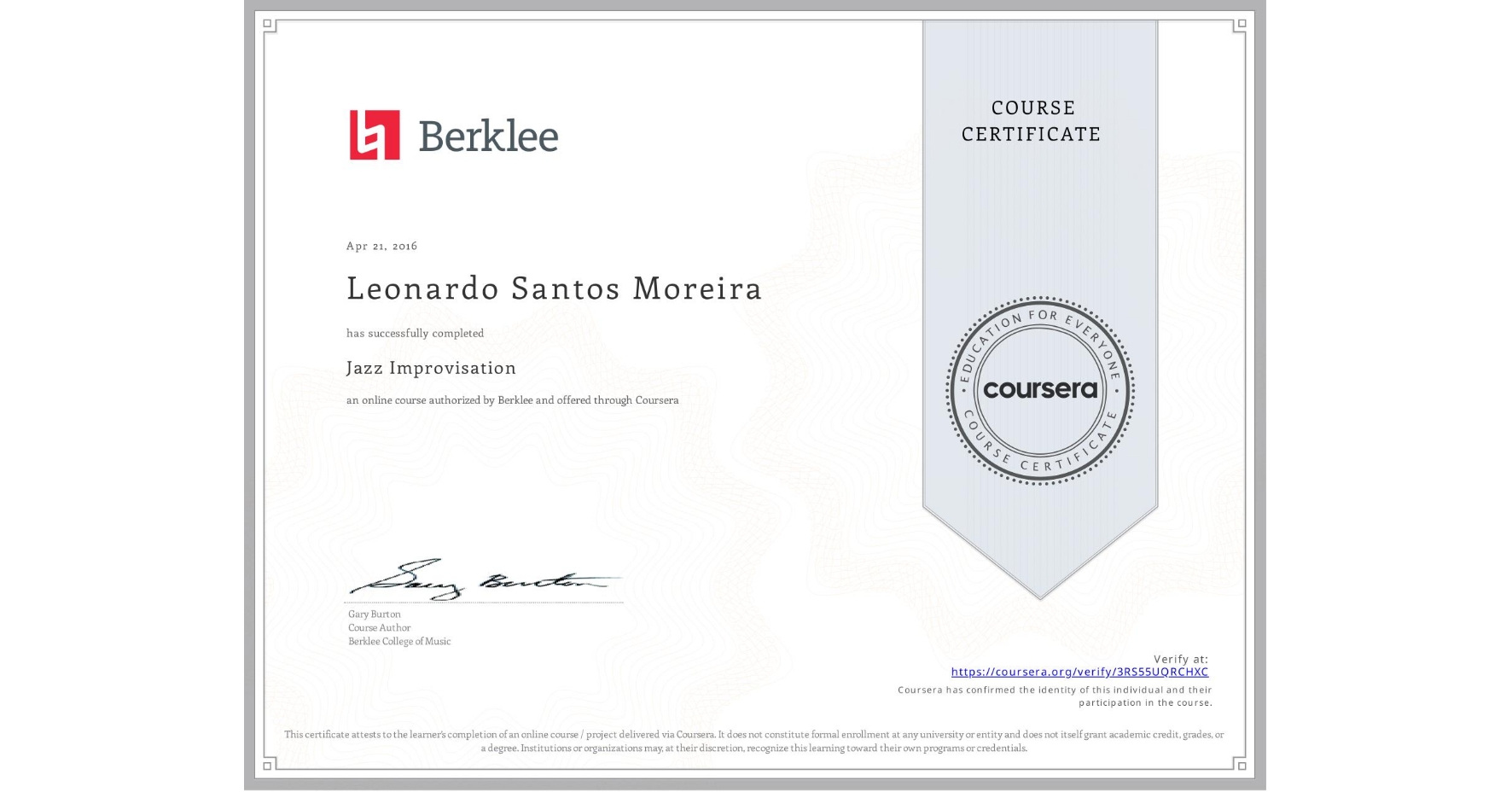 View certificate for Leonardo Santos Moreira, Jazz Improvisation, an online non-credit course authorized by Berklee and offered through Coursera