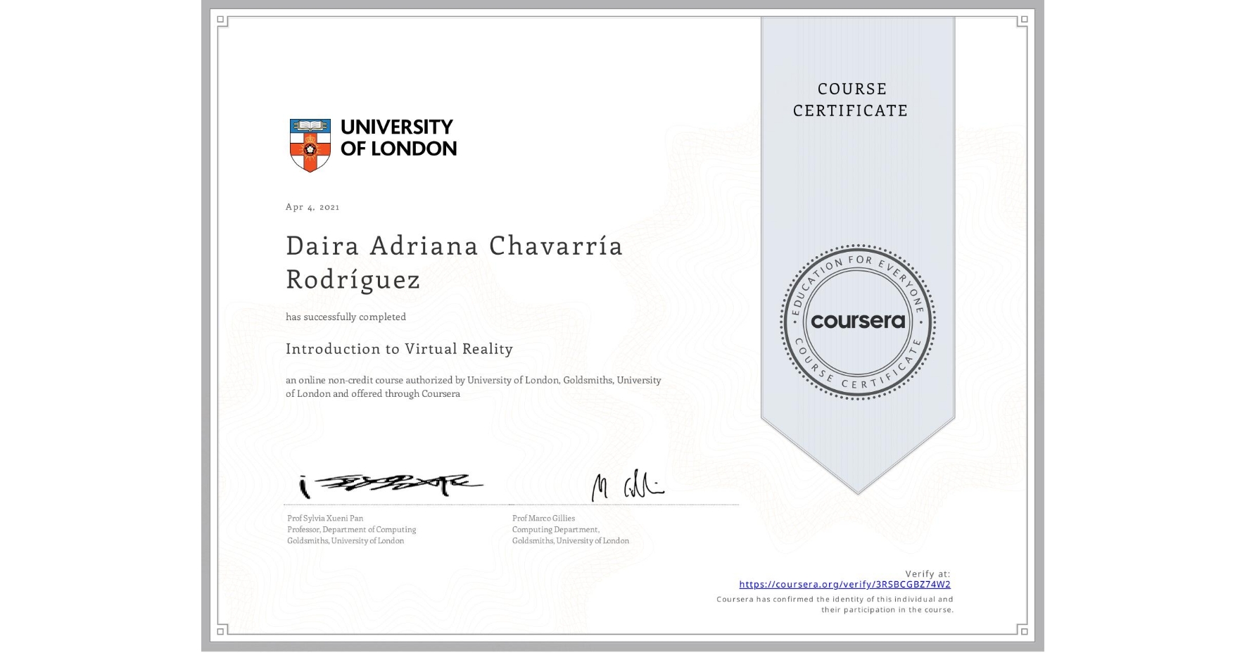 View certificate for Daira Adriana Chavarría Rodríguez, Introduction to Virtual Reality, an online non-credit course authorized by University of London & Goldsmiths, University of London and offered through Coursera