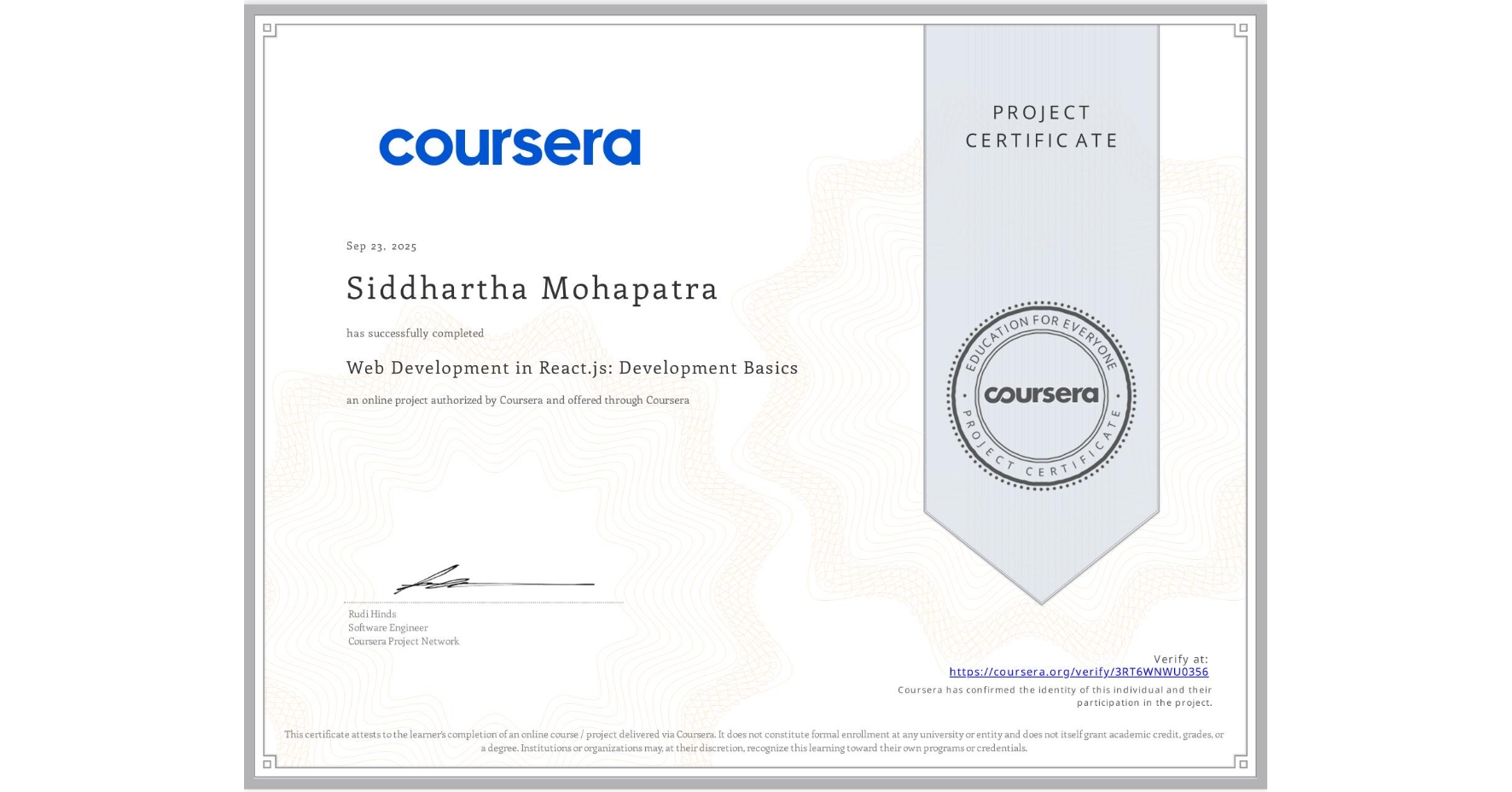 View certificate for Siddhartha Mohapatra, Web Development in React.js: Development Basics, an online non-credit course authorized by Coursera and offered through Coursera