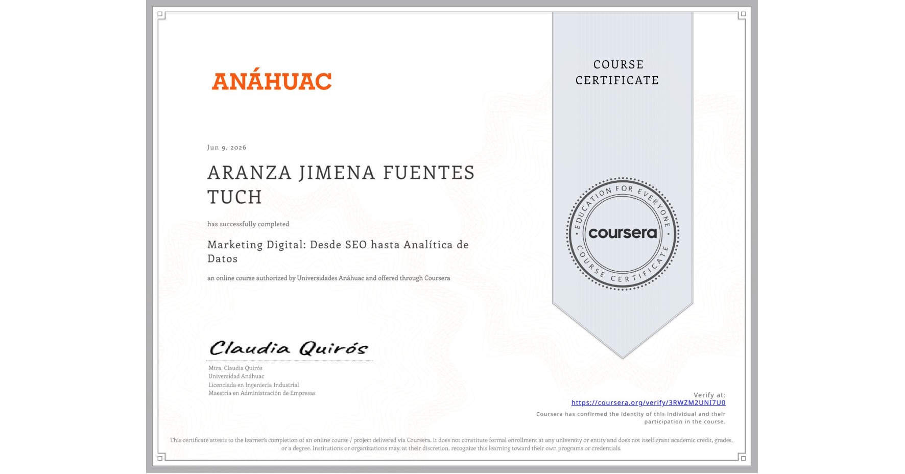 View certificate for ARANZA JIMENA FUENTES TUCH, Marketing Digital: Desde SEO hasta Analítica de Datos, an online non-credit course authorized by Universidades Anáhuac and offered through Coursera