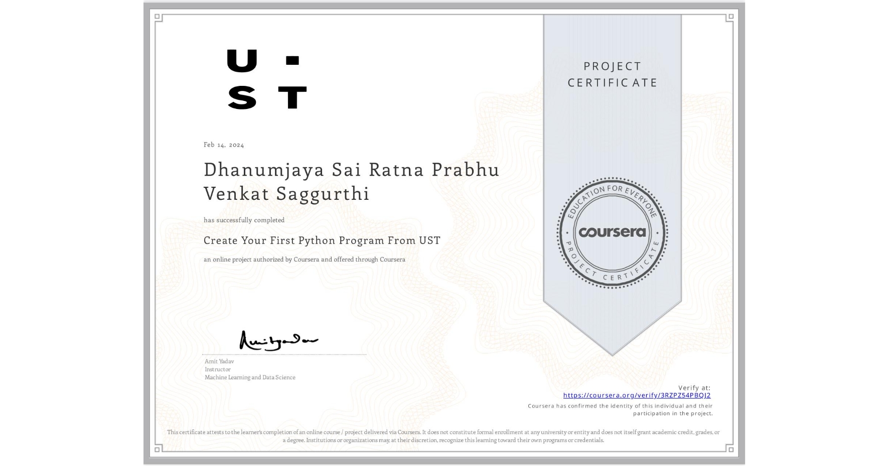 View certificate for Dhanumjaya Sai Ratna Prabhu Venkat  Saggurthi, Create Your First Python Program From UST, an online non-credit course authorized by Coursera and offered through Coursera