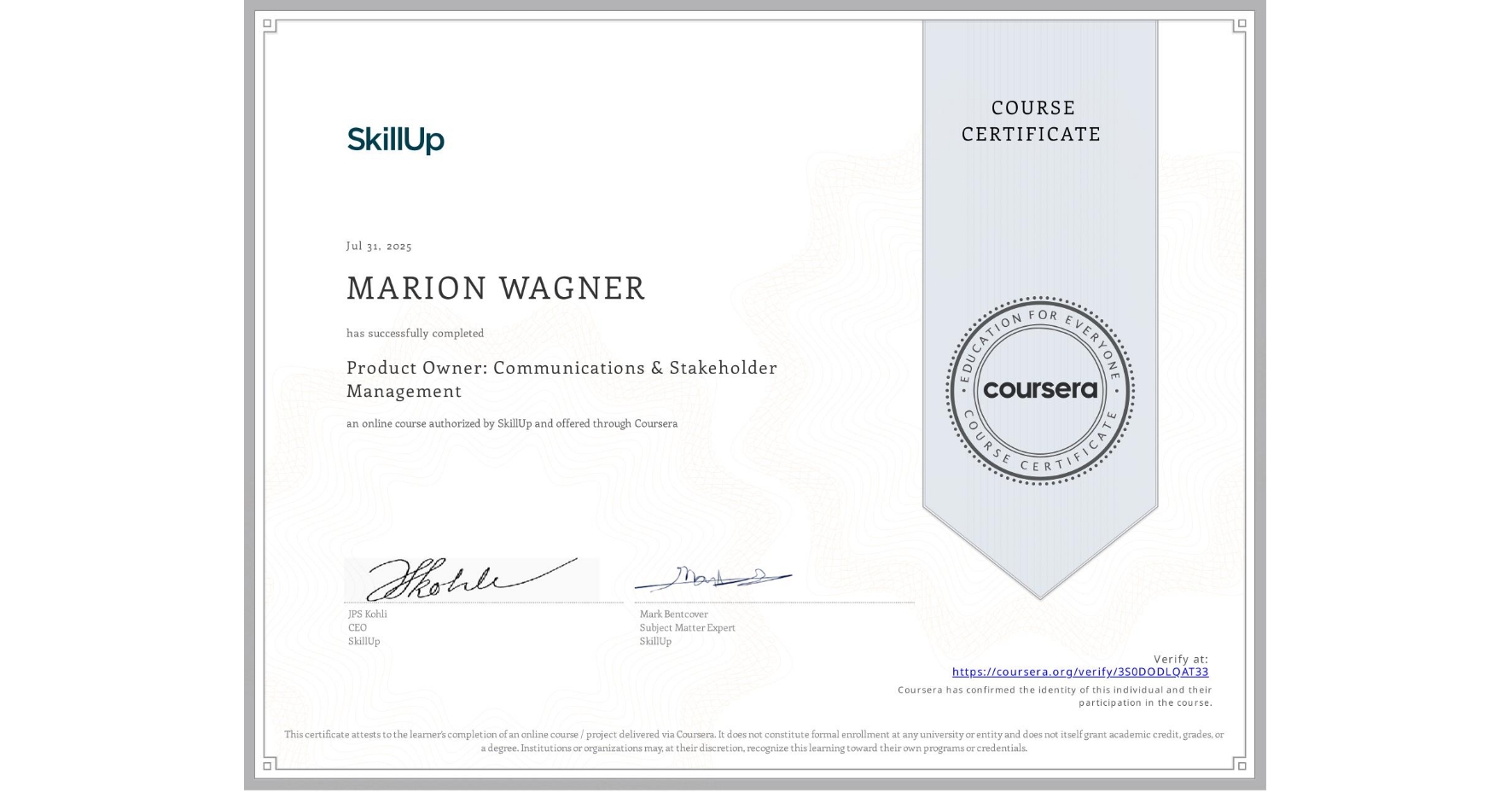 View certificate for MARION WAGNER, Product Owner: Communications & Stakeholder Management , an online non-credit course authorized by SkillUp and offered through Coursera