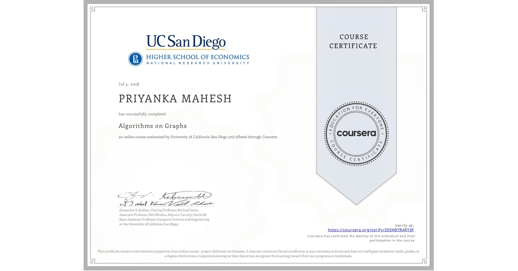 View certificate for PRIYANKA MAHESH, Algorithms on Graphs, an online non-credit course authorized by University of California San Diego and offered through Coursera