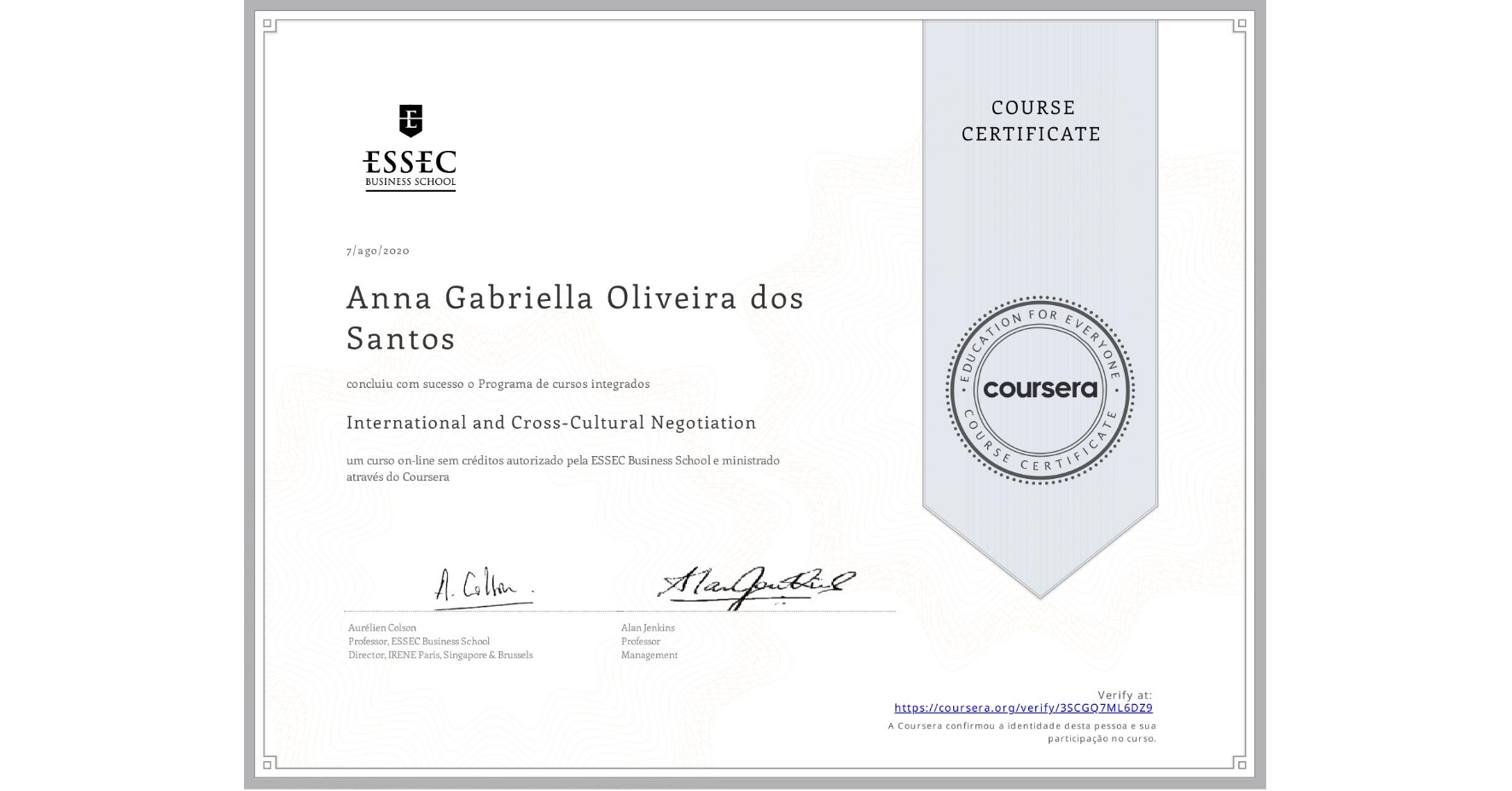 View certificate for Anna Gabriella  Oliveira dos Santos, International and Cross-Cultural Negotiation, an online non-credit course authorized by ESSEC Business School and offered through Coursera