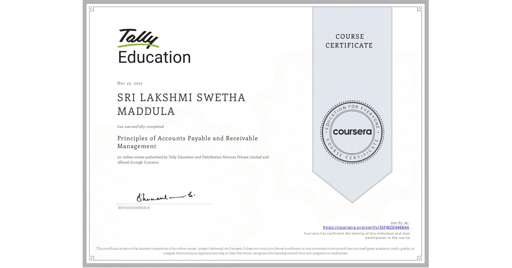 View certificate for SRI LAKSHMI SWETHA MADDULA, Principles of Accounts Payable and Receivable Management , an online non-credit course authorized by Tally Education and Distribution Services Private Limited and offered through Coursera