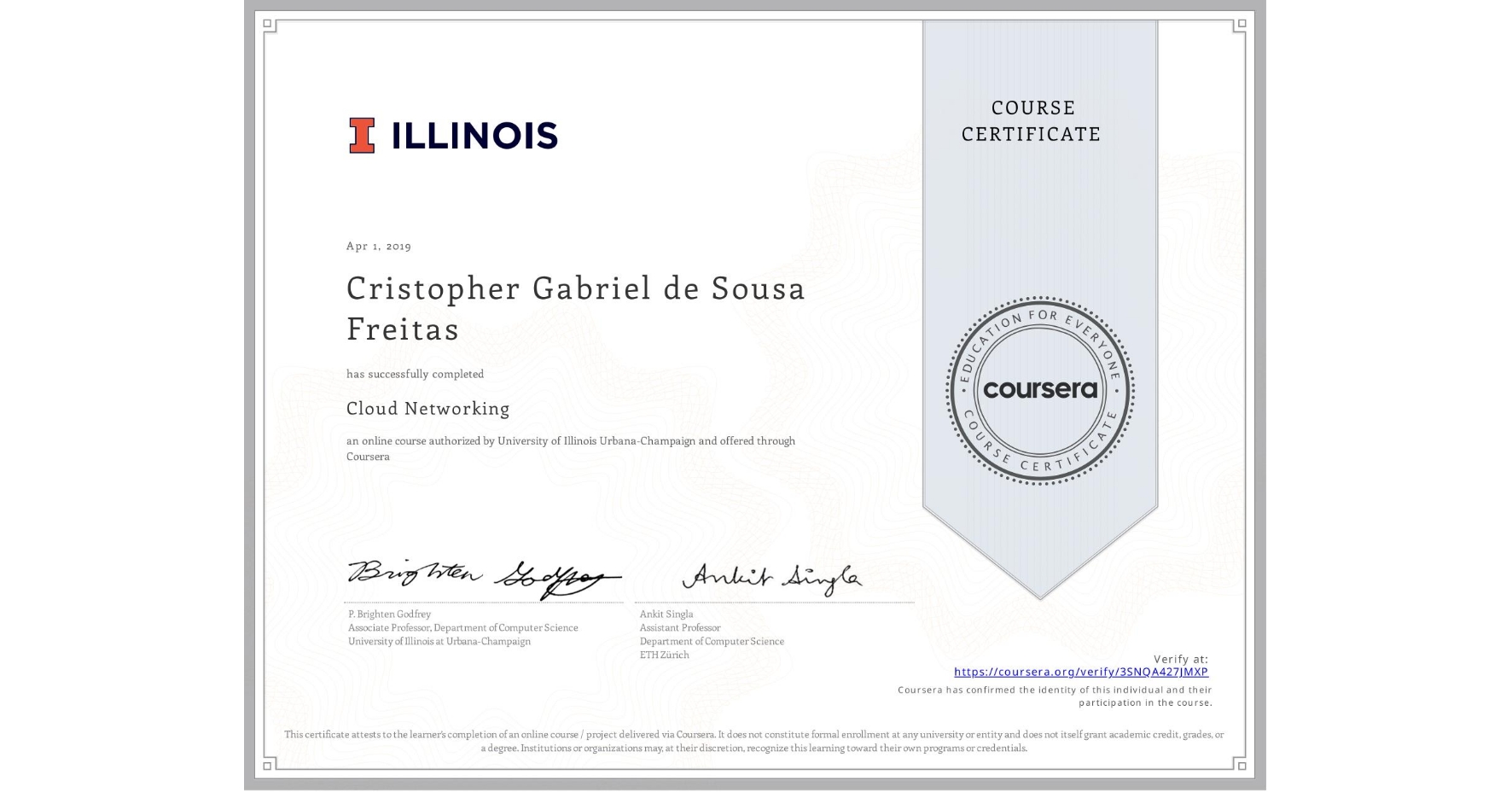 View certificate for Cristopher Gabriel de Sousa Freitas, Cloud Networking, an online non-credit course authorized by University of Illinois Urbana-Champaign and offered through Coursera