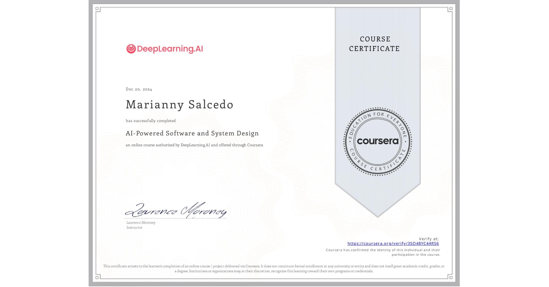 View certificate for Marianny Salcedo, AI-Powered Software and System Design, an online non-credit course authorized by DeepLearning.AI and offered through Coursera