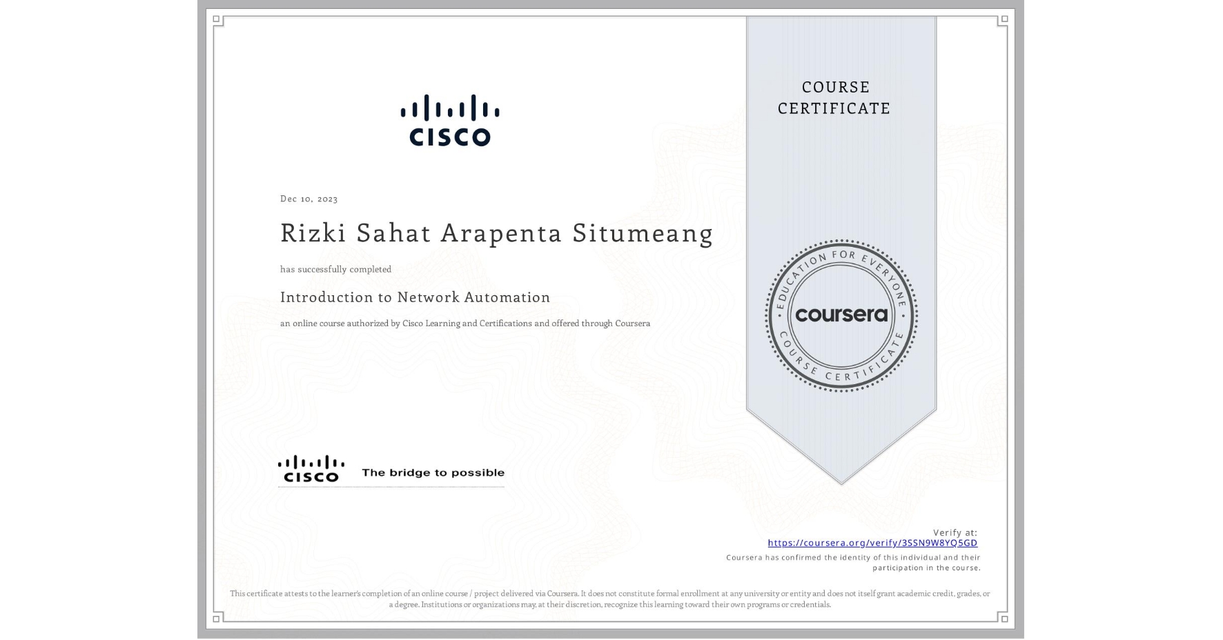 View certificate for Rizki Sahat Arapenta Situmeang, Introduction to Network Automation, an online non-credit course authorized by Cisco Learning and Certifications and offered through Coursera