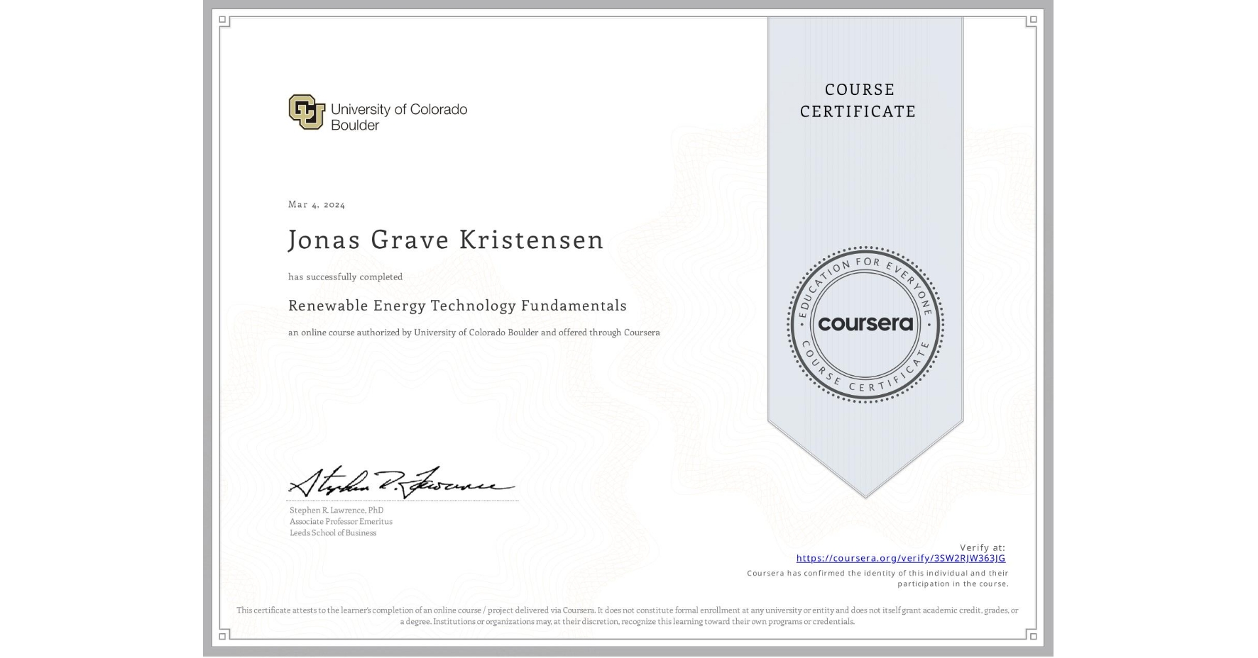 View certificate for Jonas Grave Kristensen, Renewable Energy Technology Fundamentals, an online non-credit course authorized by University of Colorado Boulder and offered through Coursera