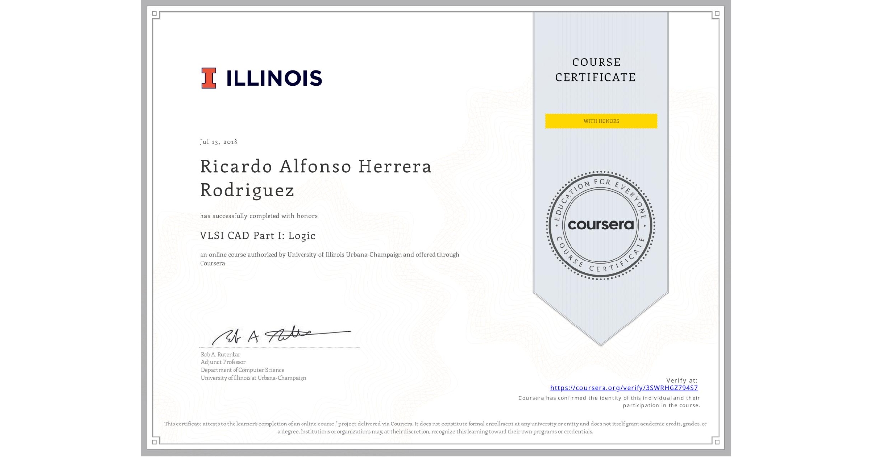 View certificate for Ricardo Alfonso Herrera Rodriguez, VLSI CAD Part I: Logic, an online non-credit course authorized by University of Illinois Urbana-Champaign and offered through Coursera