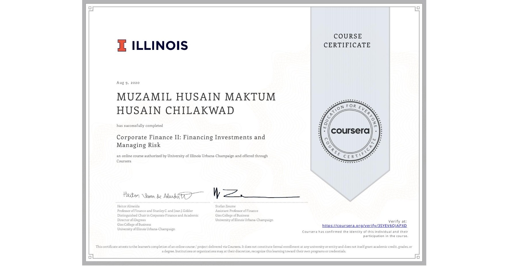 View certificate for MUZAMIL HUSAIN MAKTUM HUSAIN CHILAKWAD, Corporate Finance II: Financing Investments and Managing Risk, an online non-credit course authorized by University of Illinois Urbana-Champaign and offered through Coursera