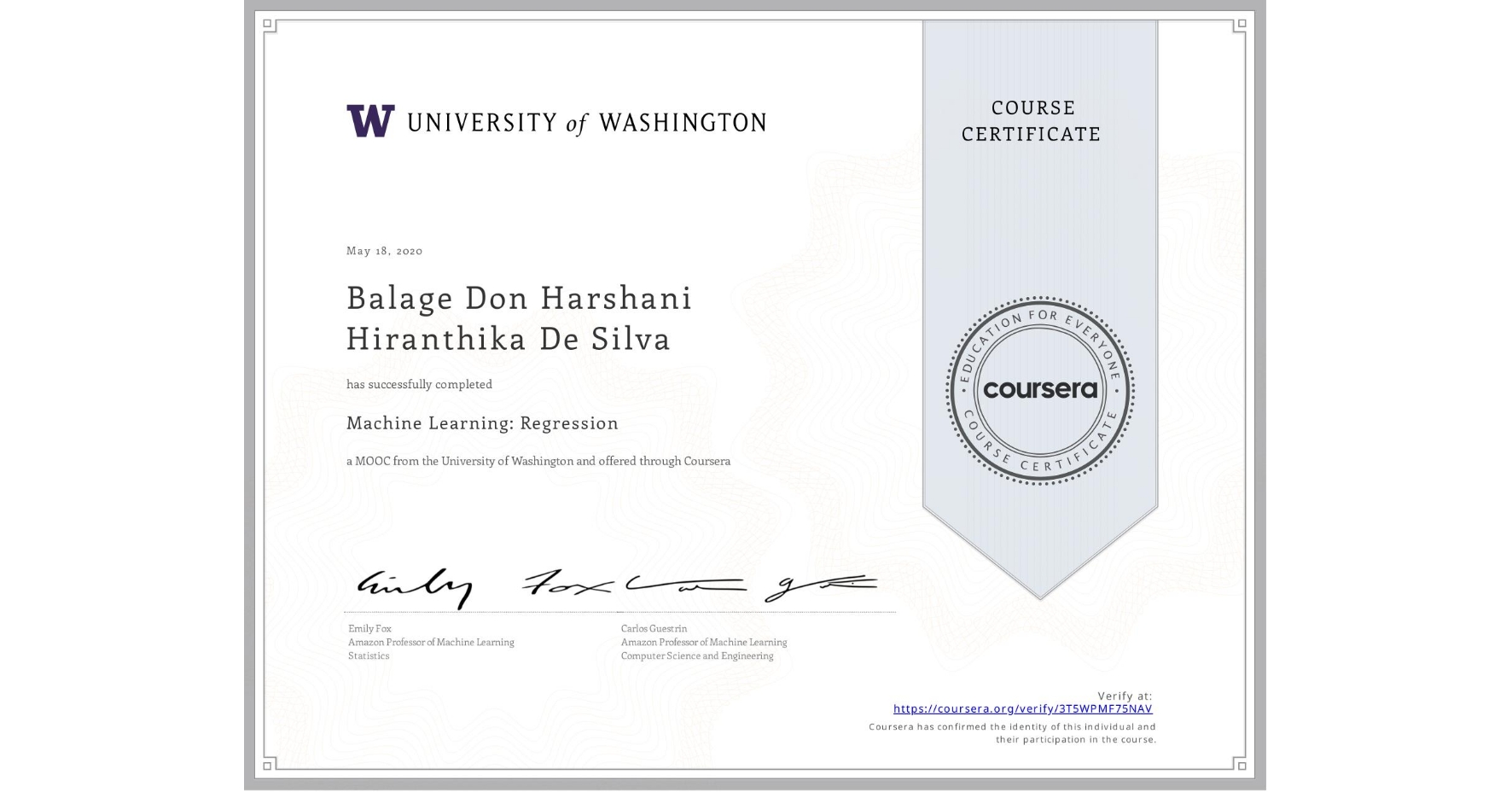 View certificate for Balage Don Harshani Hiranthika De Silva, Machine Learning: Regression, an online non-credit course authorized by University of Washington and offered through Coursera