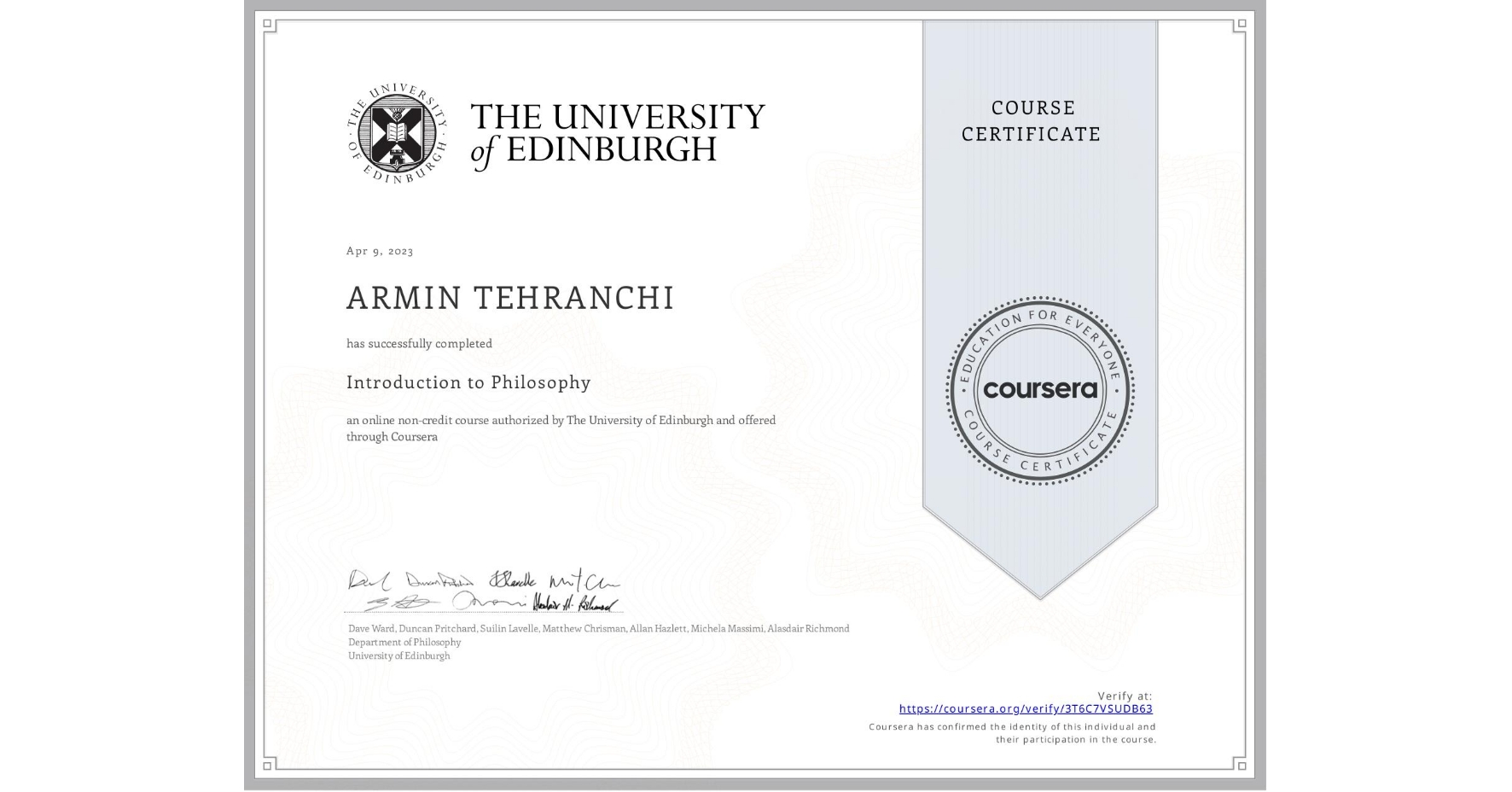 View certificate for ARMIN TEHRANCHI, Introduction to Philosophy, an online non-credit course authorized by The University of Edinburgh and offered through Coursera