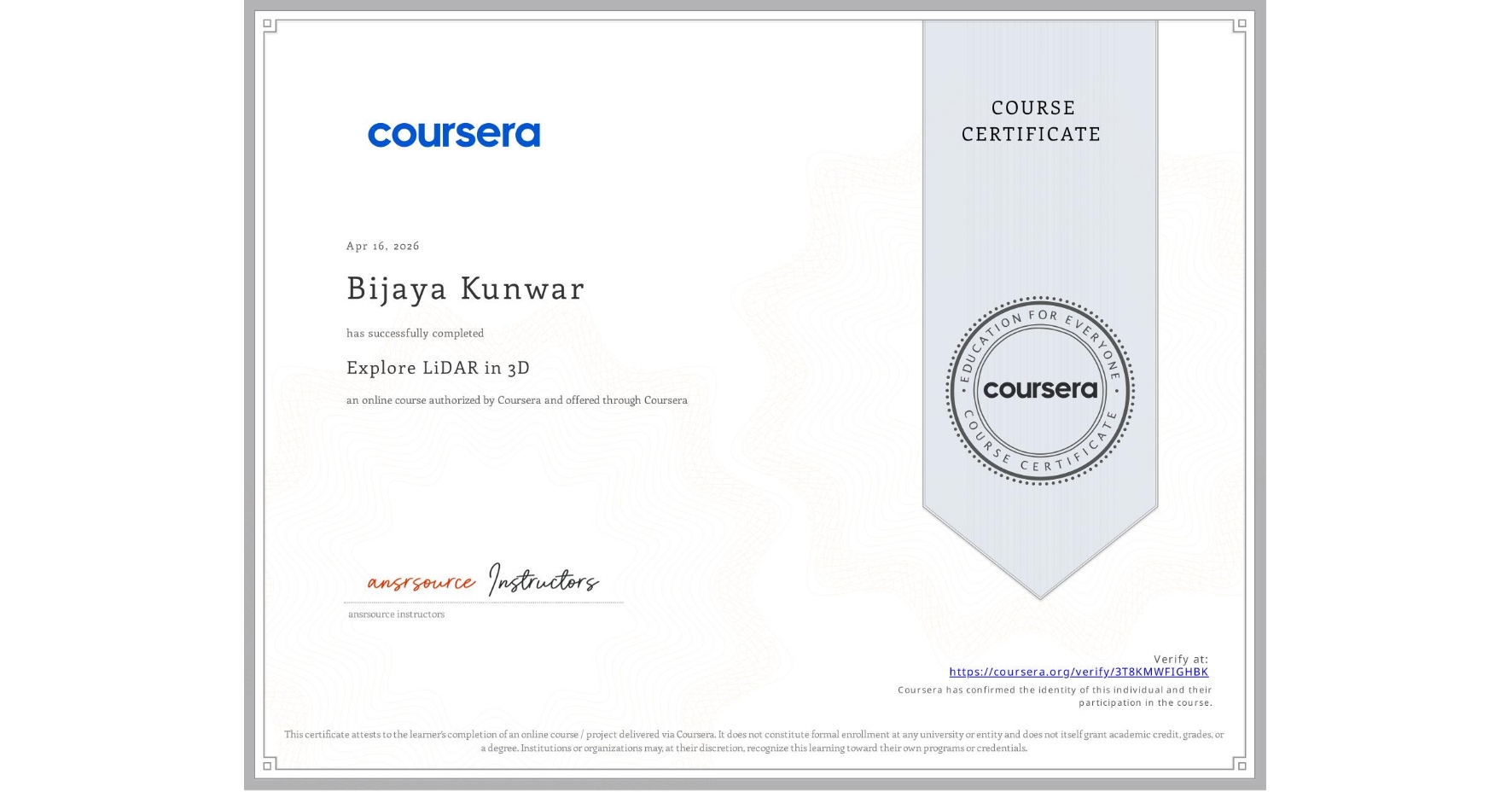 View certificate for Bijaya Kunwar, Explore LiDAR in 3D, an online non-credit course authorized by Coursera and offered through Coursera