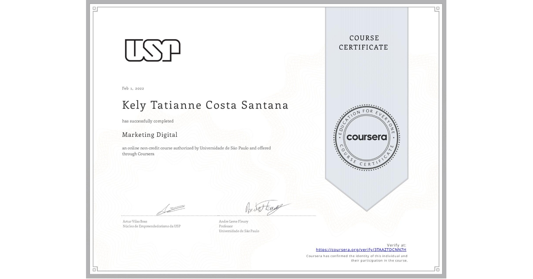 View certificate for Kely Tatianne Costa Santana, Marketing Digital, an online non-credit course authorized by Universidade de São Paulo and offered through Coursera