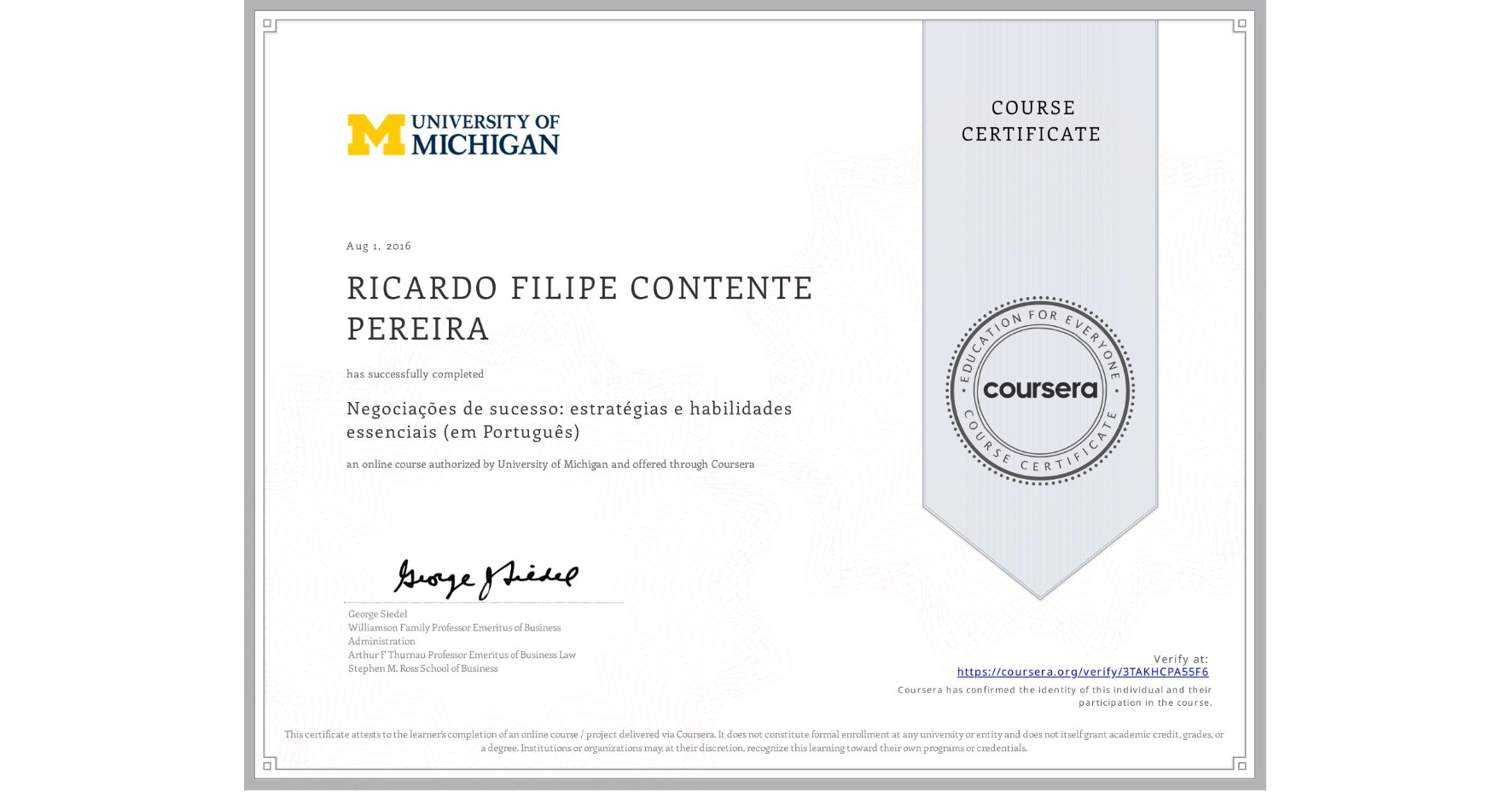 View certificate for RICARDO FILIPE CONTENTE PEREIRA, Negociações de sucesso: estratégias e habilidades essenciais (em Português), an online non-credit course authorized by University of Michigan and offered through Coursera