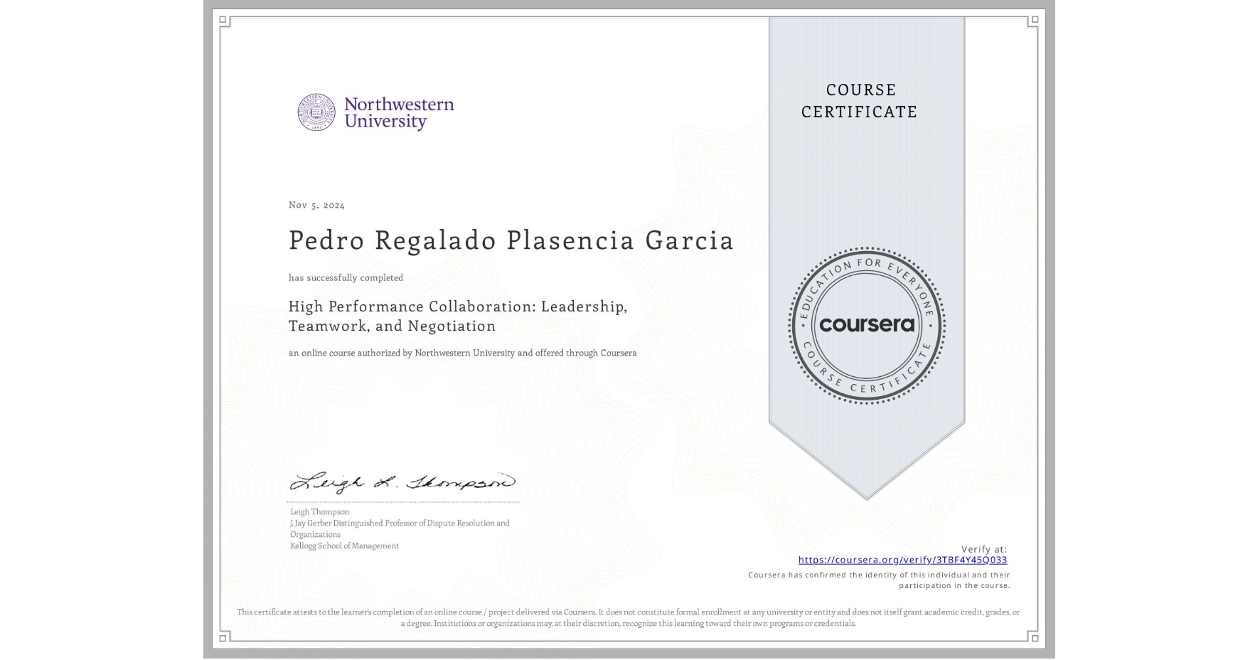 View certificate for Pedro Regalado Plasencia Garcia, High Performance Collaboration: Leadership, Teamwork, and Negotiation, an online non-credit course authorized by Northwestern University and offered through Coursera