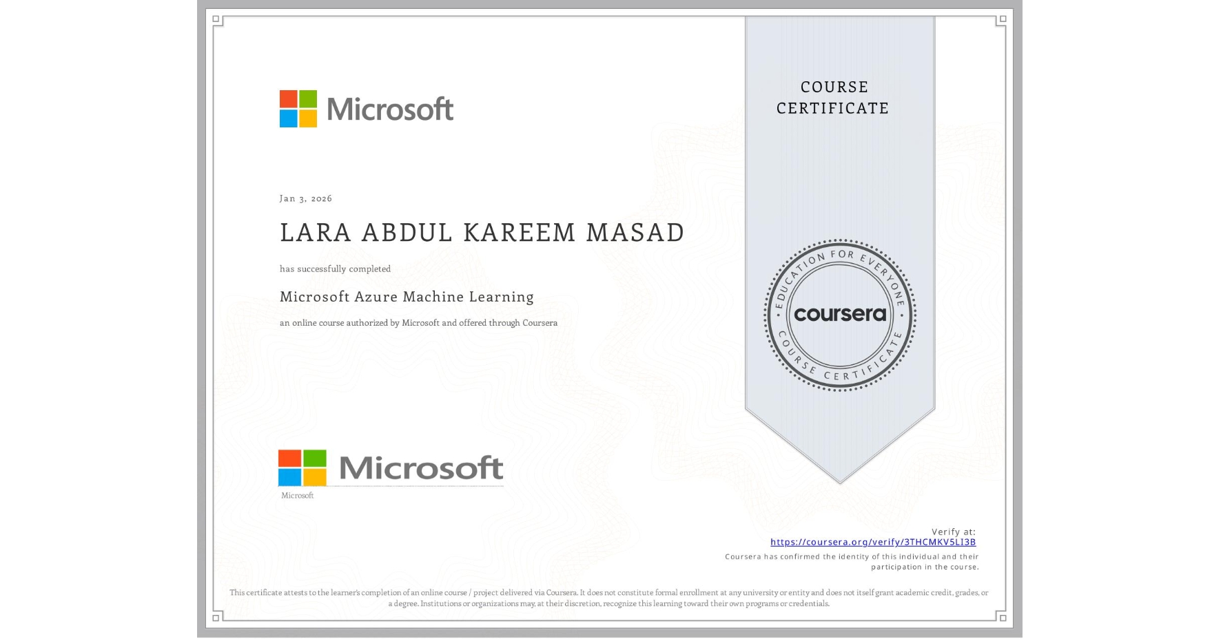 View certificate for LARA ABDUL KAREEM  MASAD, Microsoft Azure Machine Learning, an online non-credit course authorized by Microsoft and offered through Coursera
